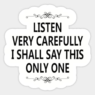 listen very carefully Sticker